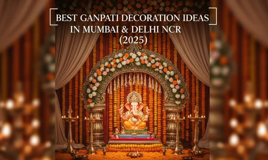 Best Ganpati Dekoreshan Ideas in Mumbai, Delhi NCR (2025)