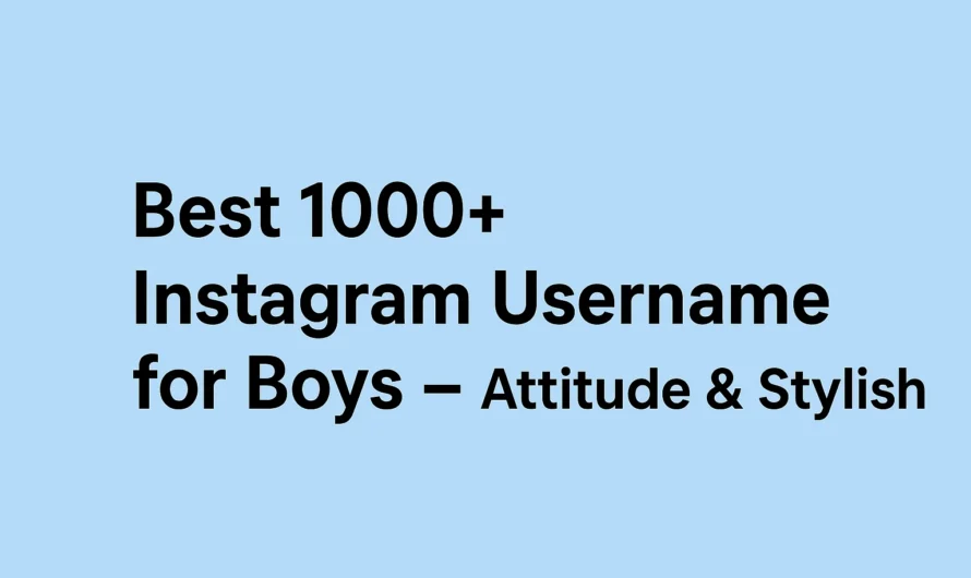 Best 1000+ Instagram username for boys – Attitude & Stylish